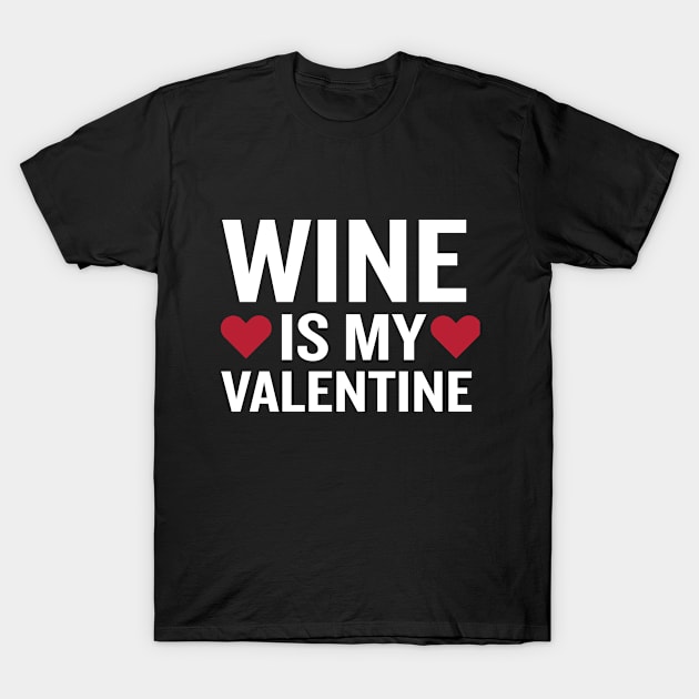 Wine Is My Valentine Funny Beverage Gag Gift T-Shirt by interDesign